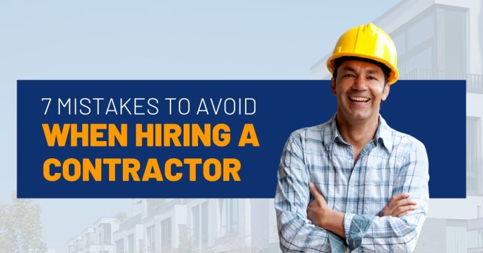 Mistakes NOT to make When you hire a contractor